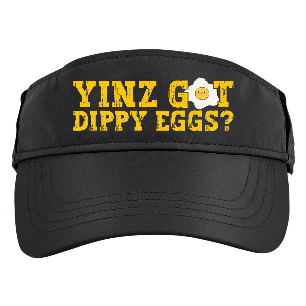 Yinz Got Dippy Eggs Jagoff Pittsburgh Pennsylvania Yinzer Adult Drive Performance Visor