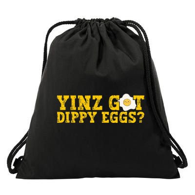 Yinz Got Dippy Eggs Jagoff Pittsburgh Pennsylvania Yinzer Drawstring Bag
