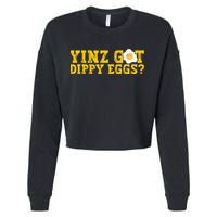 Yinz Got Dippy Eggs Jagoff Pittsburgh Pennsylvania Yinzer Cropped Pullover Crew