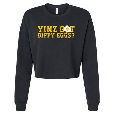 Yinz Got Dippy Eggs Jagoff Pittsburgh Pennsylvania Yinzer Cropped Pullover Crew