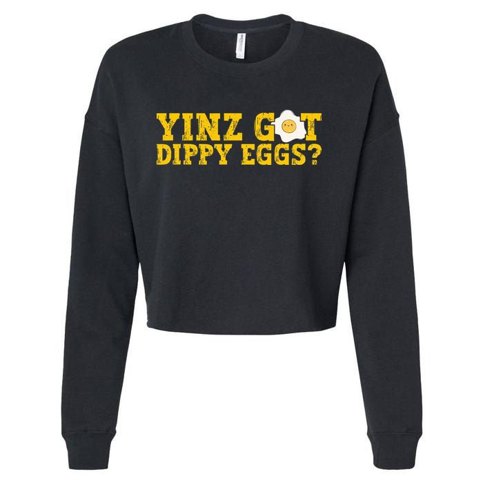 Yinz Got Dippy Eggs Jagoff Pittsburgh Pennsylvania Yinzer Cropped Pullover Crew