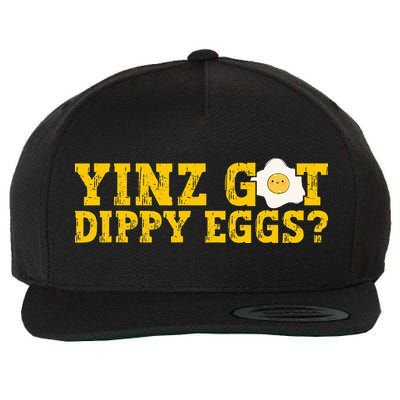 Yinz Got Dippy Eggs Jagoff Pittsburgh Pennsylvania Yinzer Wool Snapback Cap