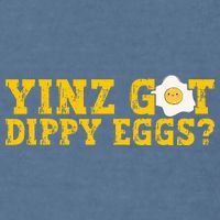 Yinz Got Dippy Eggs Jagoff Pittsburgh Pennsylvania Yinzer Garment-Dyed Sweatshirt