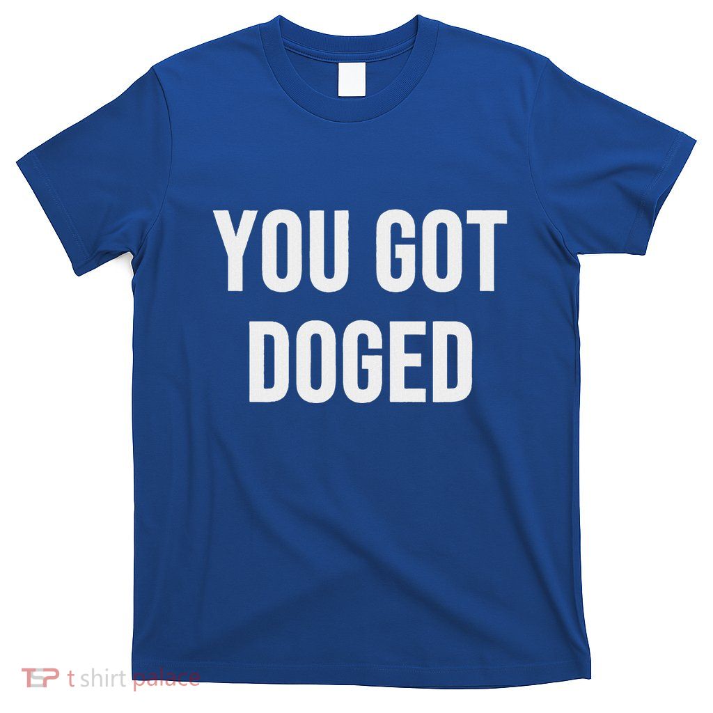 You Got Doged T-Shirt