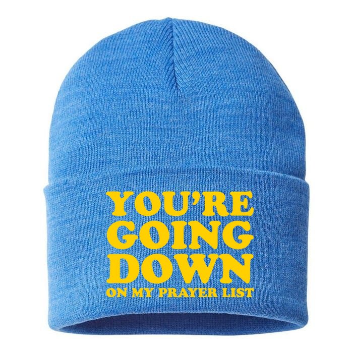 Youre Going Down On My Prayer List Funny Christian Faith Cute Gift Sustainable Knit Beanie