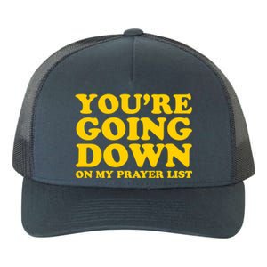 Youre Going Down On My Prayer List Funny Christian Faith Cute Gift Yupoong Adult 5-Panel Trucker Hat