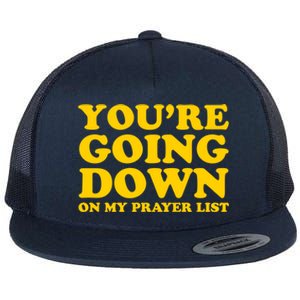 Youre Going Down On My Prayer List Funny Christian Faith Cute Gift Flat Bill Trucker Hat