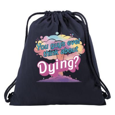 You Guys Ever Think About Dying Vintage Funny Bar Bie Doll Drawstring Bag