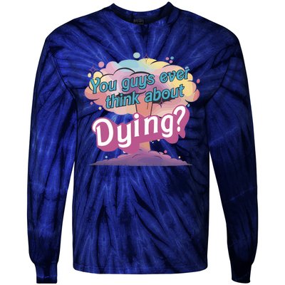 You Guys Ever Think About Dying Vintage Funny Bar Bie Doll Tie-Dye Long Sleeve Shirt