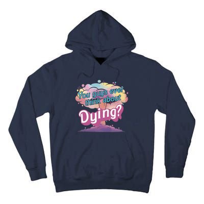 You Guys Ever Think About Dying Vintage Funny Bar Bie Doll Tall Hoodie