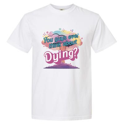 You Guys Ever Think About Dying Vintage Funny Bar Bie Doll Garment-Dyed Heavyweight T-Shirt