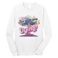 You Guys Ever Think About Dying Vintage Funny Bar Bie Doll Long Sleeve Shirt