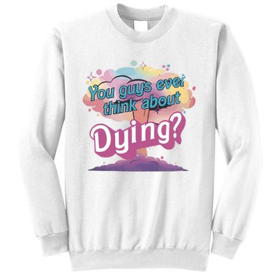 You Guys Ever Think About Dying Vintage Funny Bar Bie Doll Sweatshirt