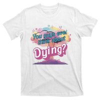 You Guys Ever Think About Dying Vintage Funny Bar Bie Doll T-Shirt