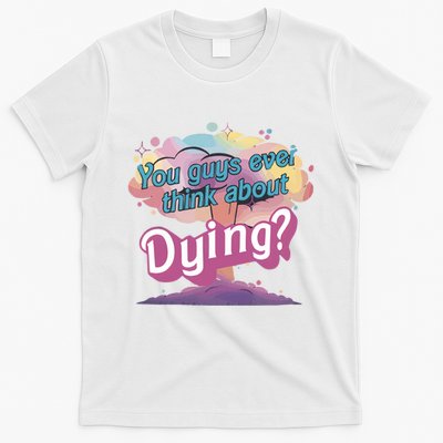 You Guys Ever Think About Dying Vintage Funny Bar Bie Doll T-Shirt