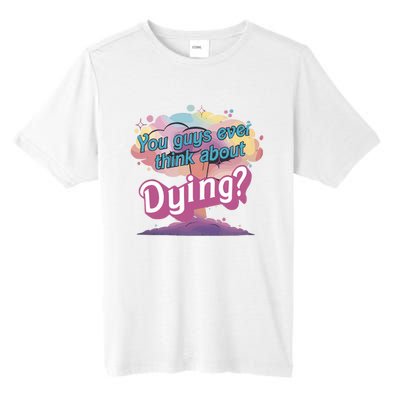 You Guys Ever Think About Dying Vintage Funny Bar Bie Doll Tall Fusion ChromaSoft Performance T-Shirt