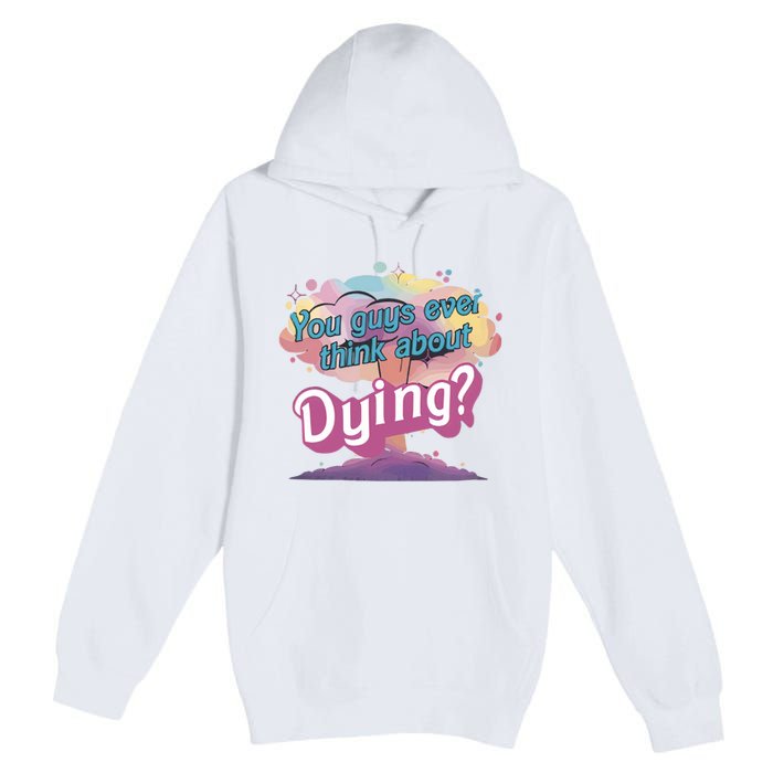 You Guys Ever Think About Dying Vintage Funny Bar Bie Doll Premium Pullover Hoodie