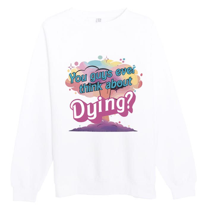 You Guys Ever Think About Dying Vintage Funny Bar Bie Doll Premium Crewneck Sweatshirt