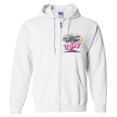 You Guys Ever Think About Dying Vintage Funny Bar Bie Doll Full Zip Hoodie