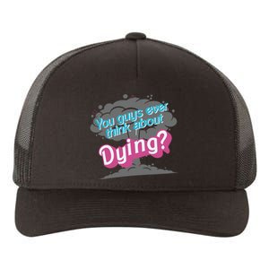 You Guys Ever Think About Dying In Pink Yupoong Adult 5-Panel Trucker Hat