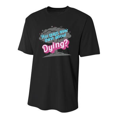 You Guys Ever Think About Dying In Pink Youth Performance Sprint T-Shirt