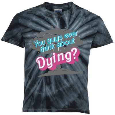 You Guys Ever Think About Dying In Pink Kids Tie-Dye T-Shirt