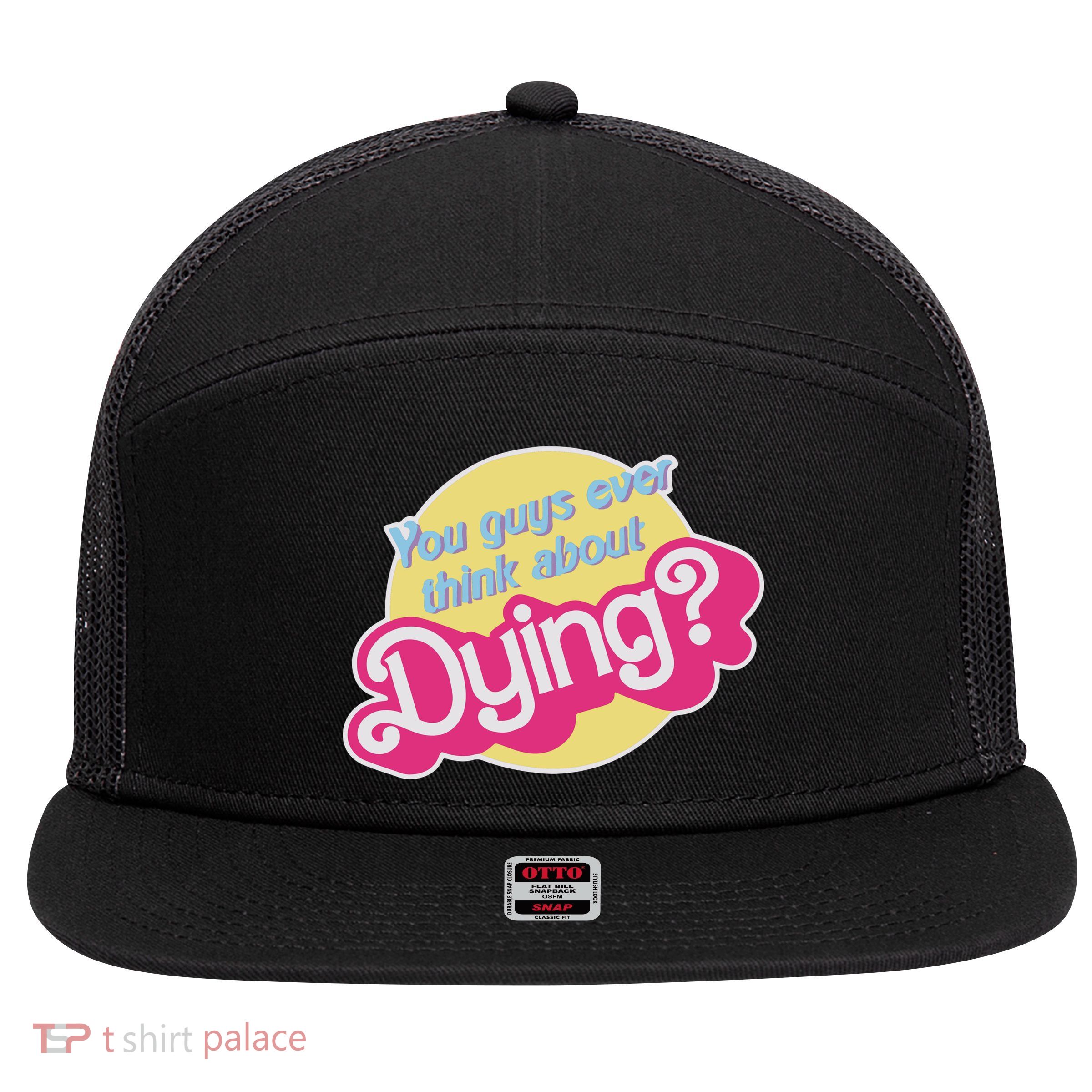 You Guys Ever Think About Dying 7 Panel Mesh Trucker Snapback Hat