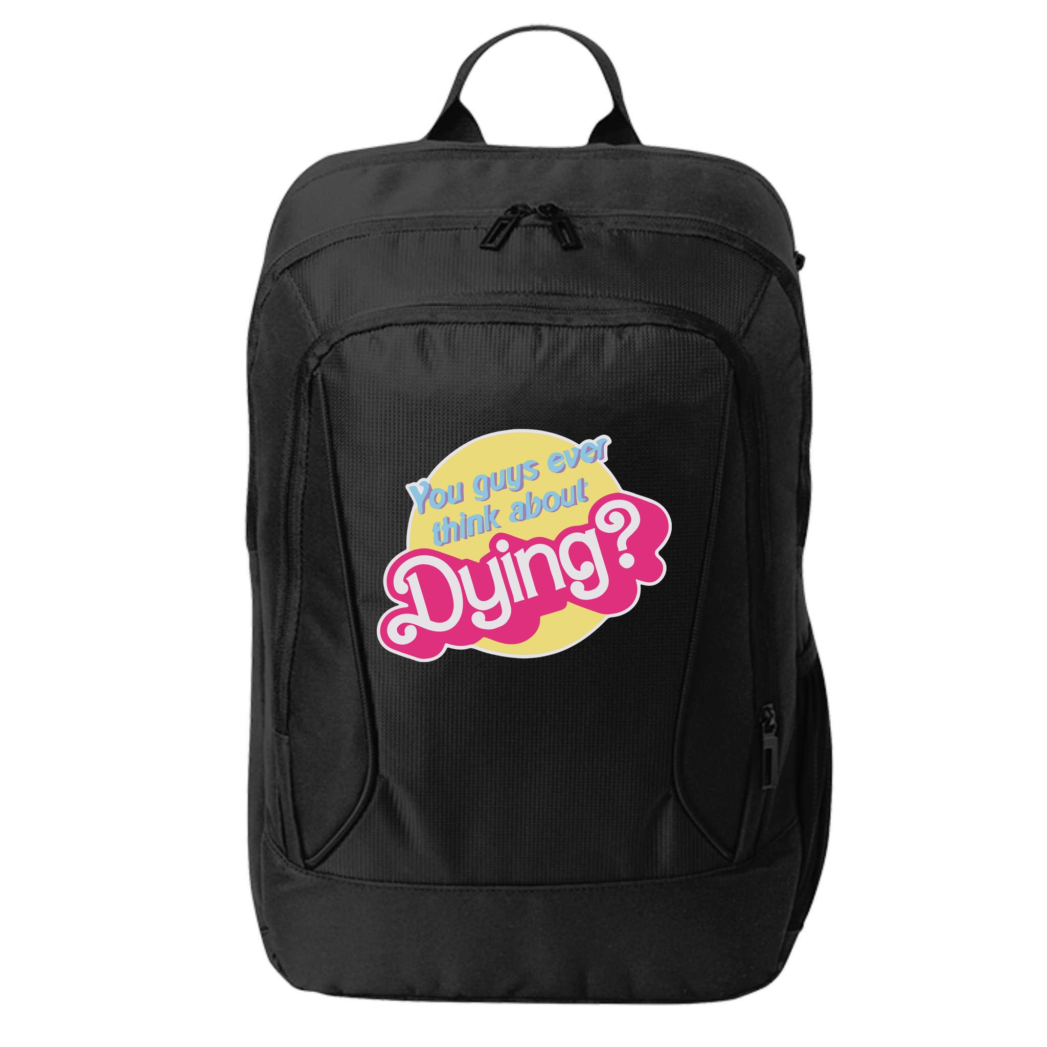 You Guys Ever Think About Dying City Backpack