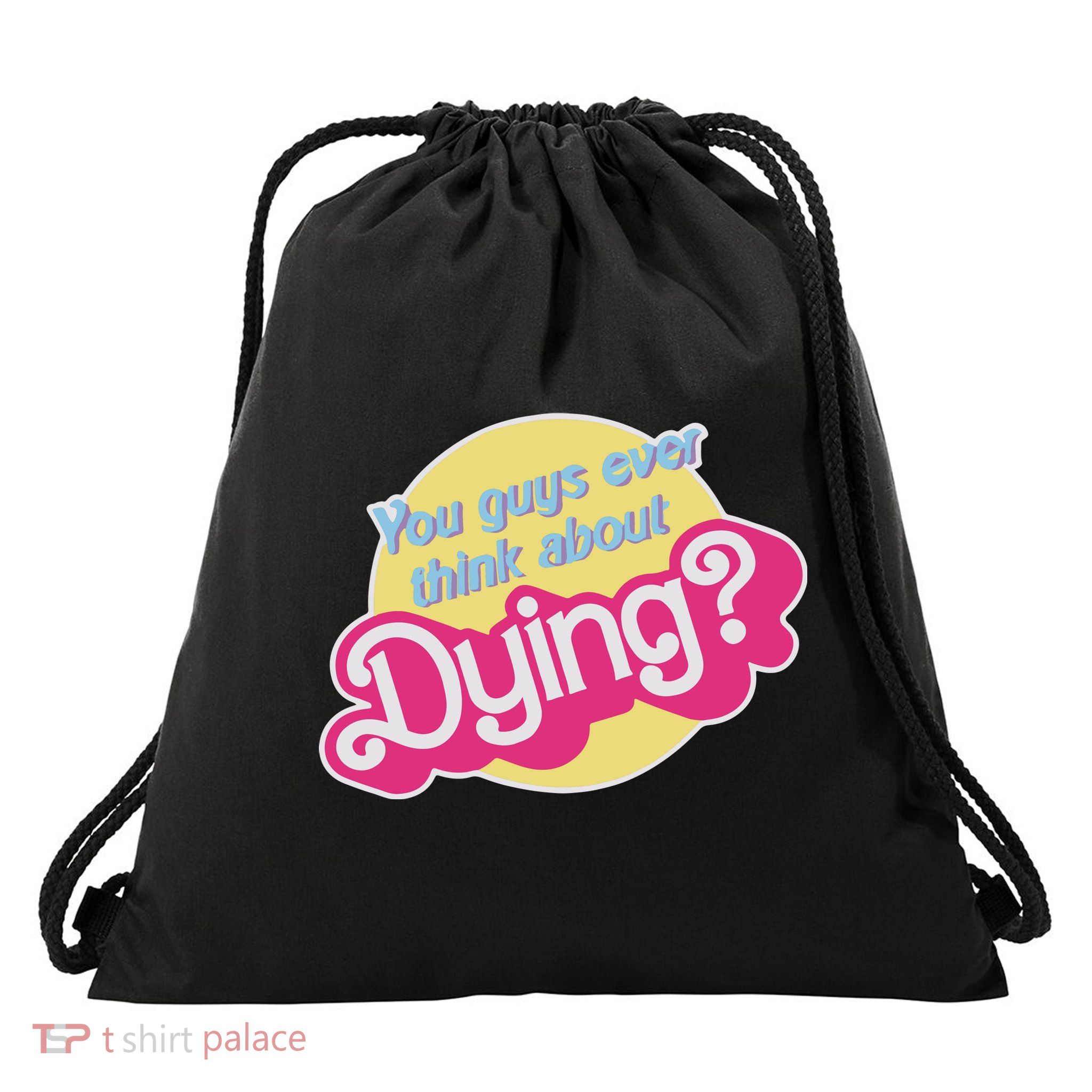 You Guys Ever Think About Dying Drawstring Bag