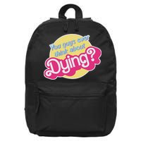 You Guys Ever Think About Dying 16 in Basic Backpack