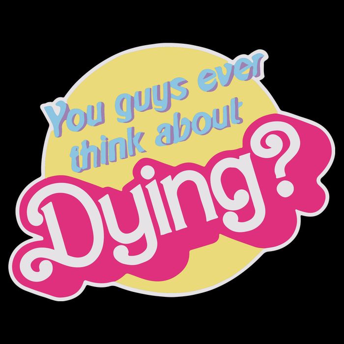 You Guys Ever Think About Dying Magnet