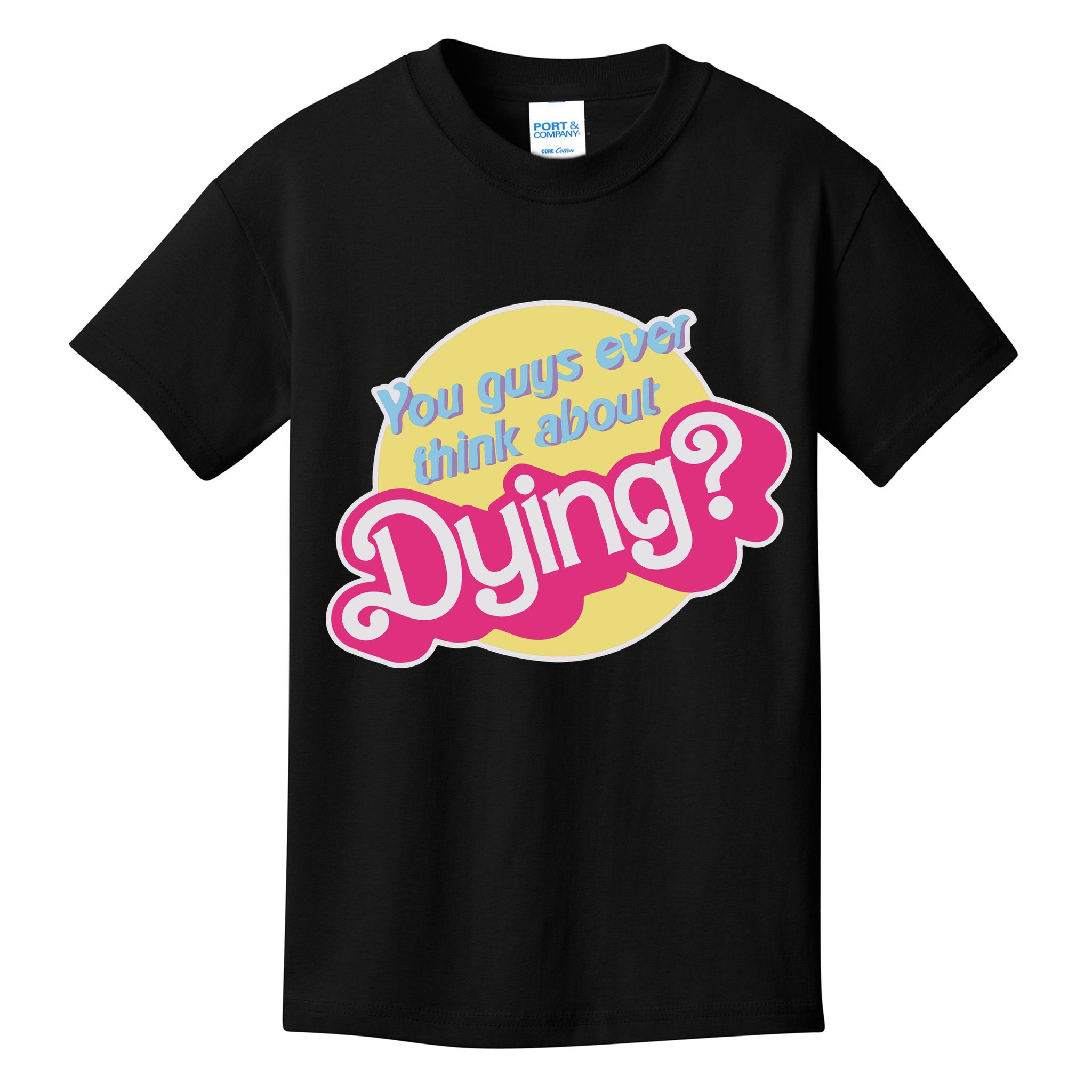 You Guys Ever Think About Dying Kids T-Shirt