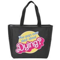 You Guys Ever Think About Dying Zip Tote Bag