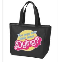 You Guys Ever Think About Dying Zip Tote Bag