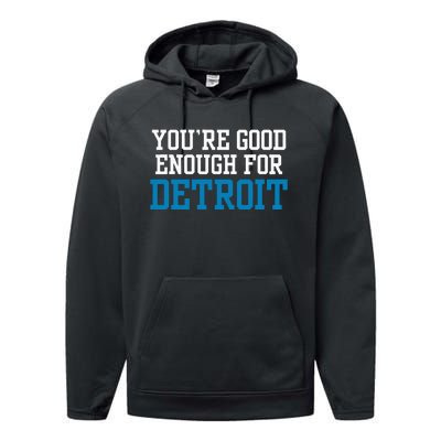 You’Re Good For Detroit Enough Performance Fleece Hoodie