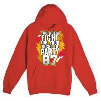 You Gotta Fight For Your Right To Party Kansas 87 Premium Pullover Hoodie