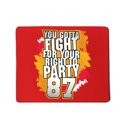 You Gotta Fight For Your Right To Party Kansas 87 Mousepad