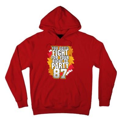 You Gotta Fight For Your Right To Party Kansas 87 Tall Hoodie