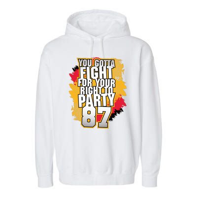 You Gotta Fight For Your Right To Party Kansas 87 Garment-Dyed Fleece Hoodie