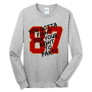 You Gotta Fight For Your Right To Party Kansas 87 Tall Long Sleeve T-Shirt