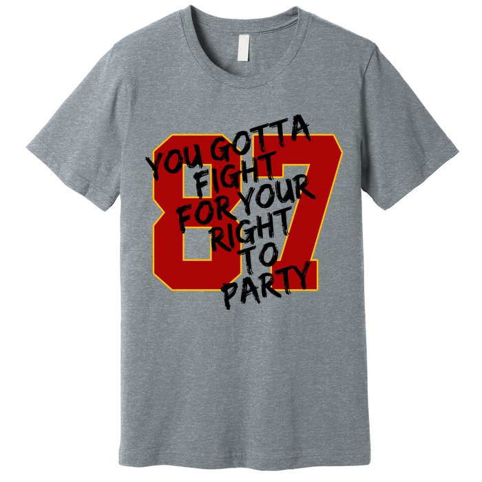 You Gotta Fight For Your Right To Party Kansas 87 Premium T-Shirt