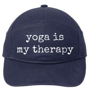 Yoga Gifts For Women Men Yoga Is My Therapy Yoga Saying 7-Panel Snapback Hat