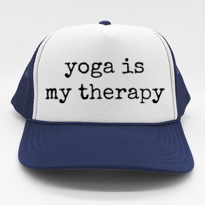 Yoga Gifts For Women Men Yoga Is My Therapy Yoga Saying Trucker Hat