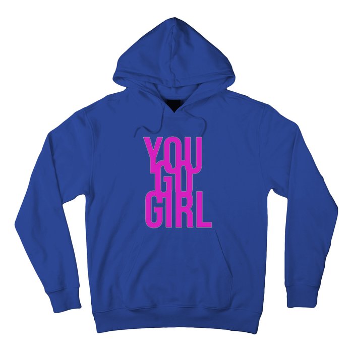 You Go For Life Gift Hoodie