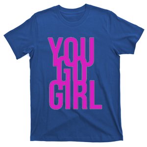 You Go For Life Gift T-Shirt