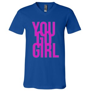 You Go For Life Gift V-Neck T-Shirt