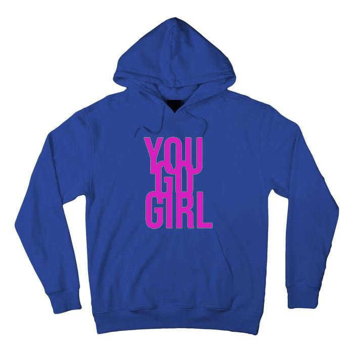 You Go For Life Gift Tall Hoodie