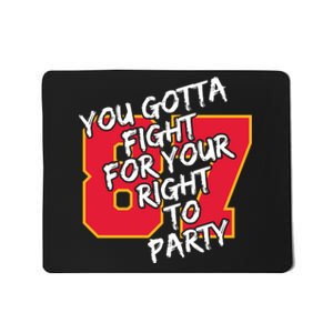 You Gotta Fight For Your Right To Party Kansas 87 Mousepad