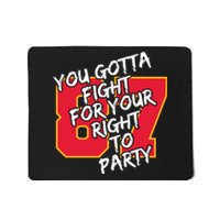 You Gotta Fight For Your Right To Party Kansas 87 Mousepad