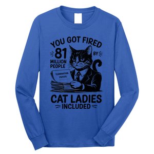 You Got Fired By 81 Million People Kamala Cat Ladies Meaningful Gift Long Sleeve Shirt